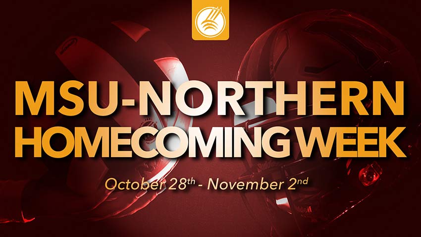 MSU-Northern Homecoming Week October 28th-November 2nd 