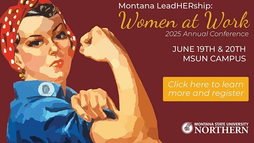 Montana LeadHERship Women at Work 2025 Conference. June 19-20 MSUN Campus.